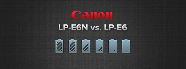 Canon LP-E6NH vs. LP-E6N vs. LP-E6