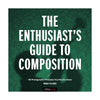 The Enthusiast's Guide to Composition Book