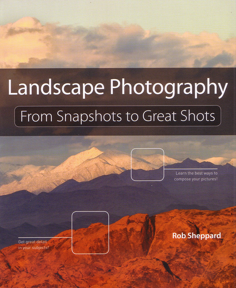 Book: Landscape Photography: From Snapshots to Great Shots, lighting studio books & dvds, Chuck Newell - Pictureline 