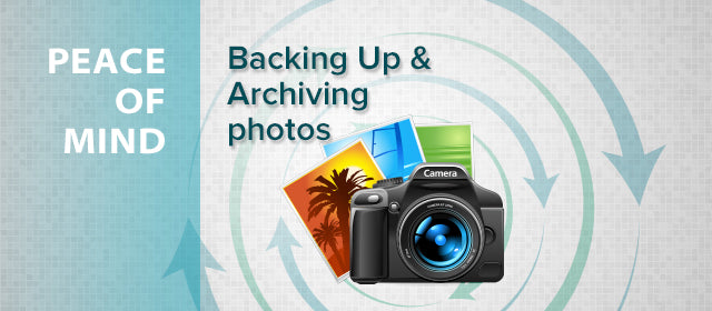 Peace of Mind: Backing Up and Archiving your Photographs