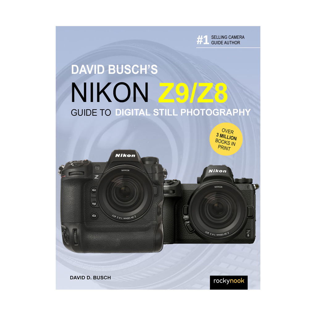 Z8 Reference Guide David Busch’s Nikon Z9/Z8 Guide to Digital Still Photography Book