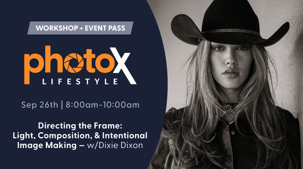 PhotoX - Directing the Frame: Light, Composition & Intentional Image-Making—September 26th, 2026