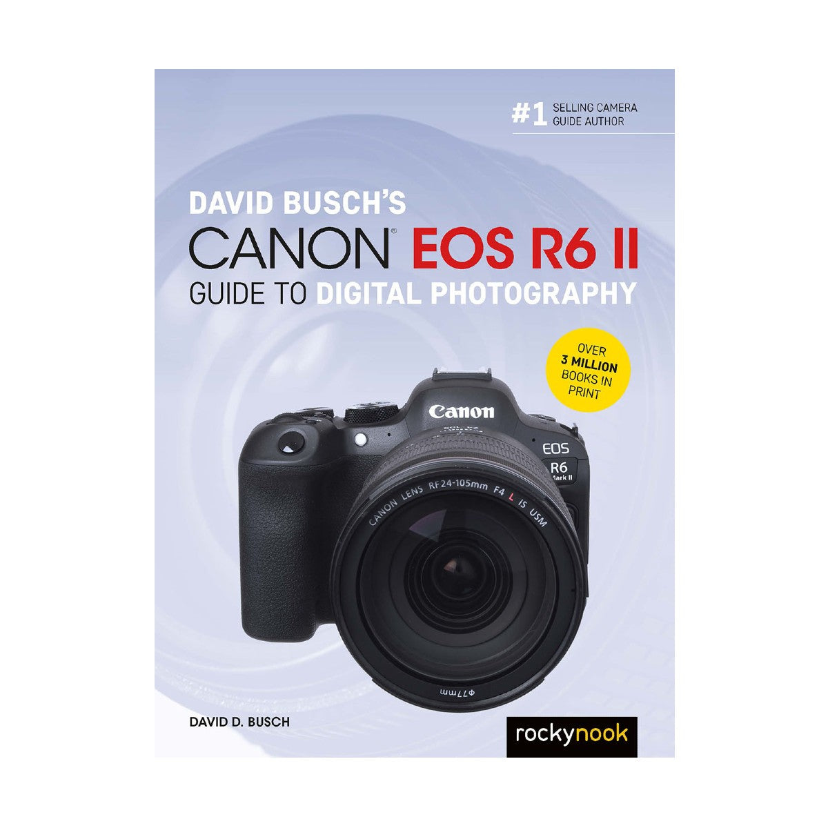 David Busch's Canon EOS R6 II Guide to Digital Photography Book