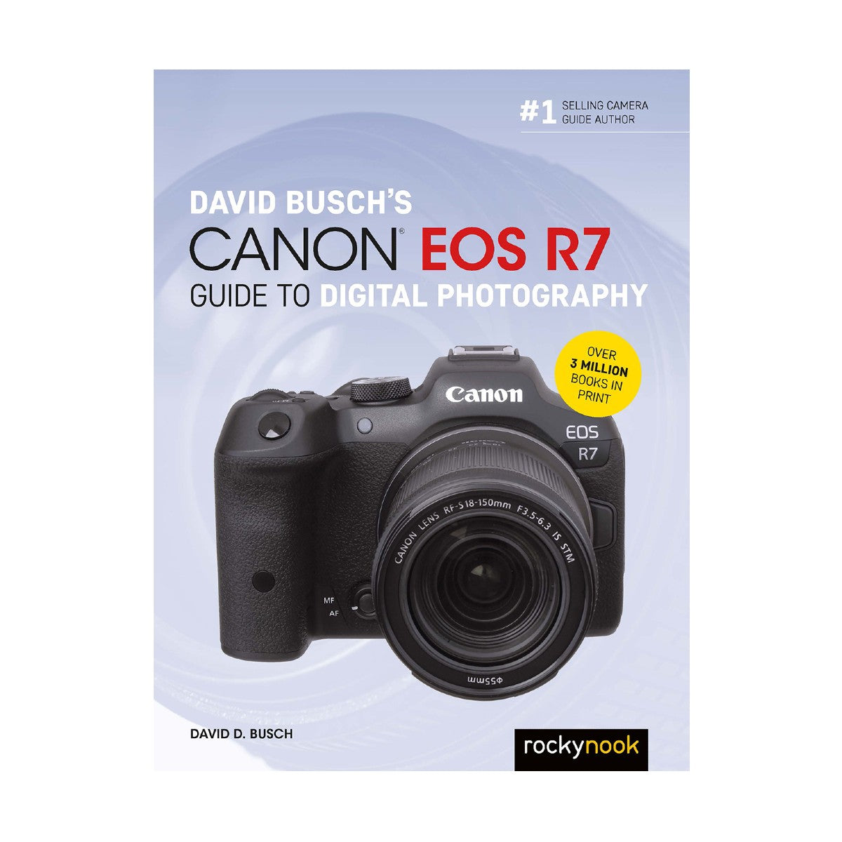 David Busch's Canon EOS R7 Guide to Digital Photography Book