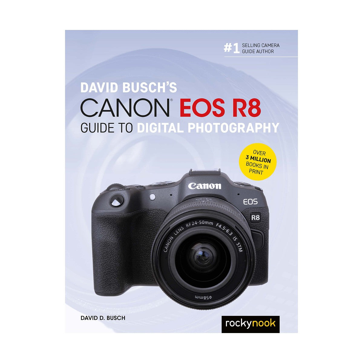 David Busch's Canon EOS R8 Guide to Digital Photography Book