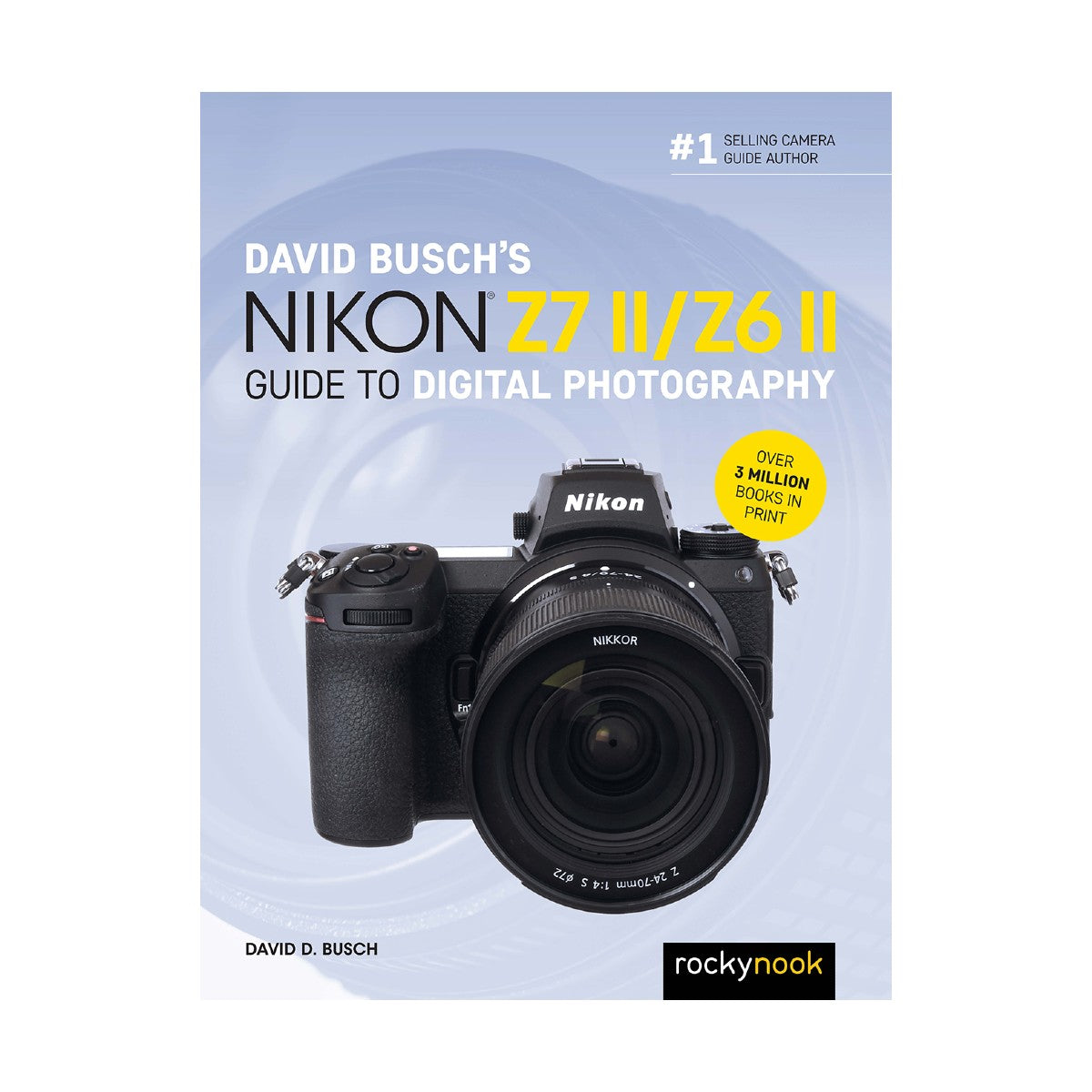 David Busch's Nikon Z7 II/Z6 II Guide to Digital Photography Book
