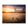 The Photographer's Guide to Drones (2nd Edition) Book