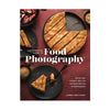 The Complete Guide to Food Photography Book