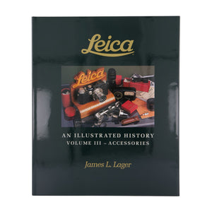 Leica: An Illustrated History Volume 3: Accessories