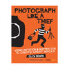 Photograph Like a Thief Book