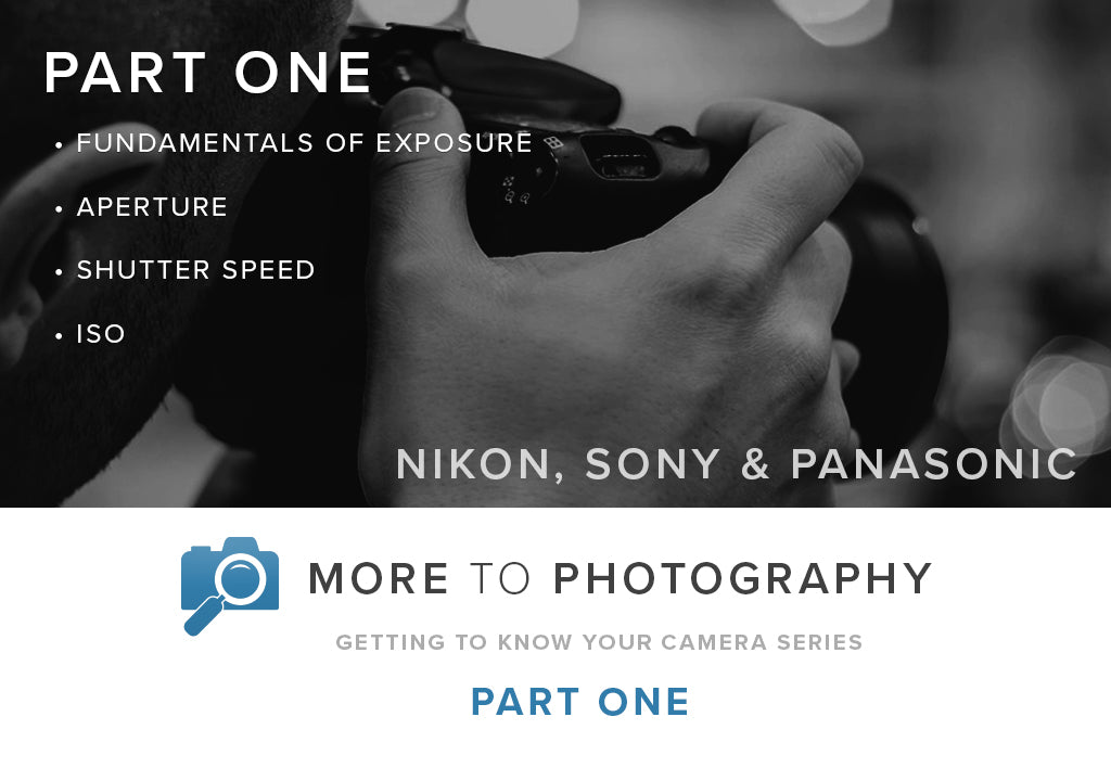 More to Photography Part One - Nikon, Sony & Panasonic (July 21st)