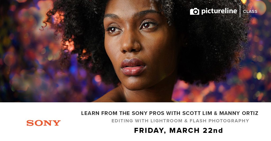 Learn from the Sony Pros: Editing with Lightroom & Flash Photography (March 22nd, Friday)