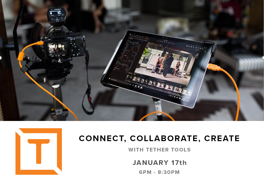 Connect, Collaborate, Create with Tether Tools (January 17th, Wednesday)
