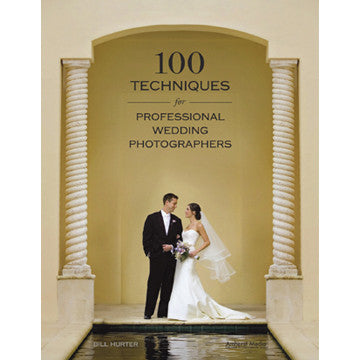 Book: 100 Techniques for Professional Wedding Photographers, camera books, Amherst - Pictureline 