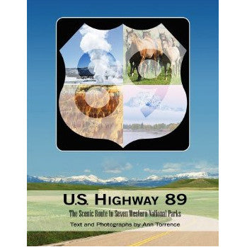 Book: U.S. Highway 89: The Scenic Route to Seven National Parks by Ann Torrence, camera books, pictureline - Pictureline  - 2